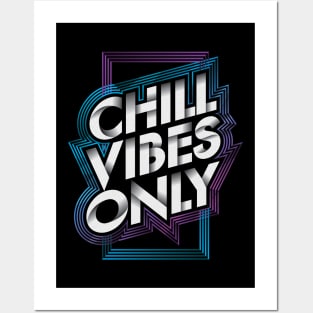 Chill Vibes Only Posters and Art